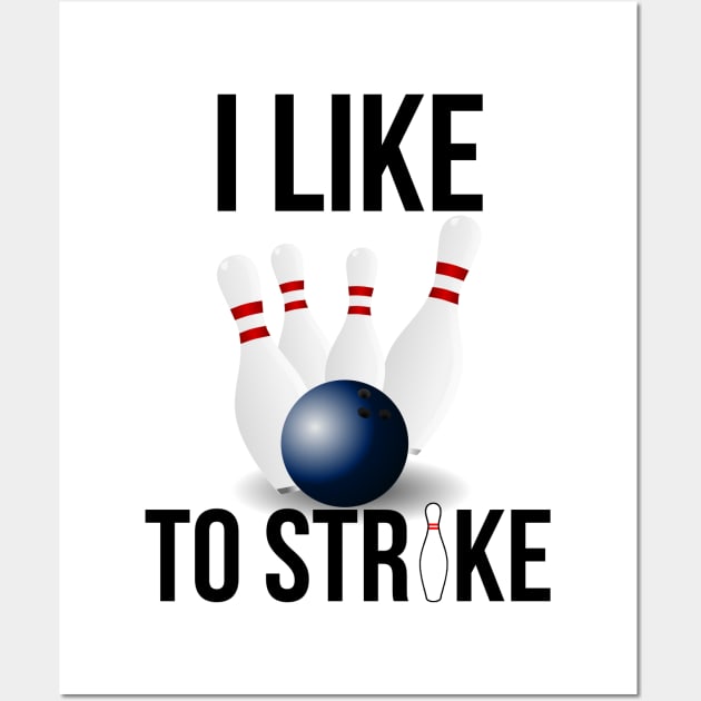 I Like To Strike Bowling Lovers Wall Art by TShirtWaffle1